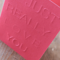 I JUST REALLY LOVE YOU ~ Greeting Card
